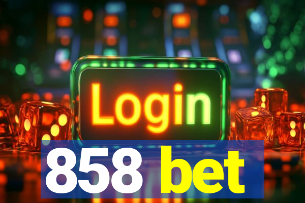 858 bet